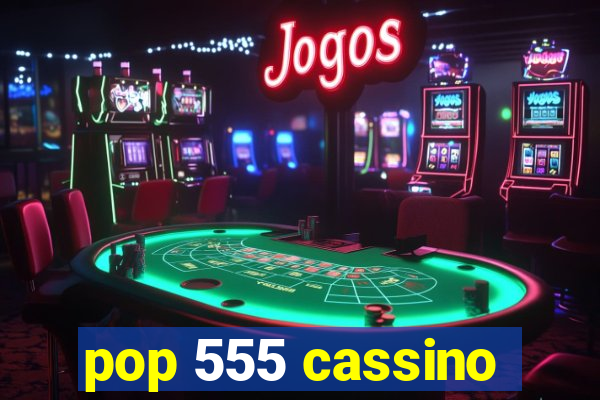 pop 555 cassino